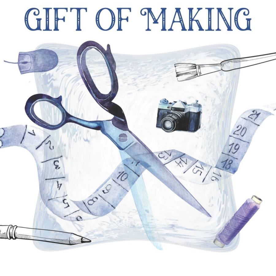 Poster for the Gift of Making exhibition. Title in decorative letters at the top, and a watercolor style illustration in blue, purple, and white tones, depicting a composition of digital and traditional art and crafting tools, such as a pencil, a brush, a thread, scissors, a measuring tape, an analog photo camera, and a computer mouse.