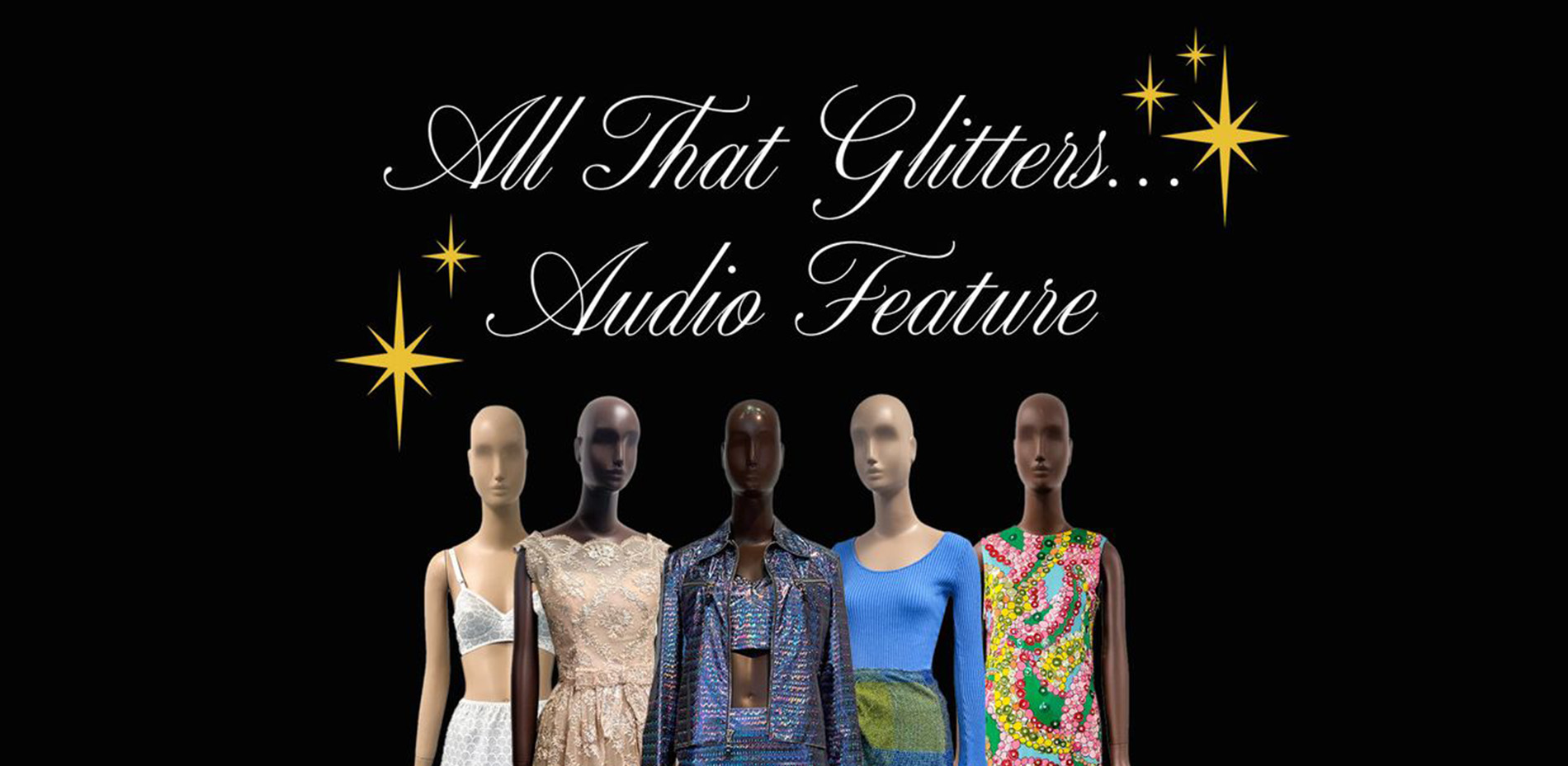 five mannequins wearing dresses and ensembles of varying glitter types