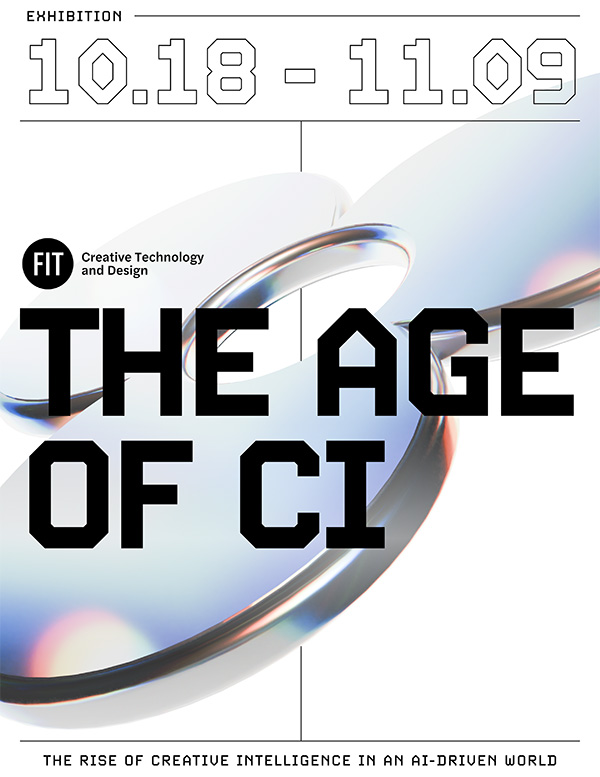chrome 3d flower object with text, "10.18-11.09, FIT Creative Technology and Design, The Age of CI, The Rise of Creative Intelligence in an AI-Driven World"